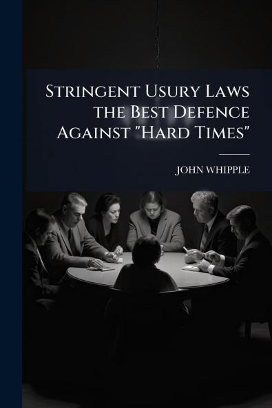 Stringent Usury Laws the Best Defence Against Hard Times