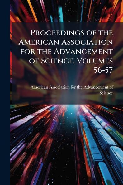 Proceedings of the American Association for the Advancement of Science Volumes 56-57