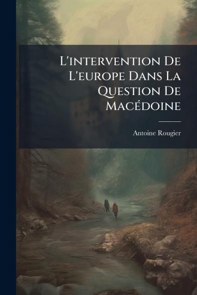 L'intervention De L'europe Dans La Question De Macédoine