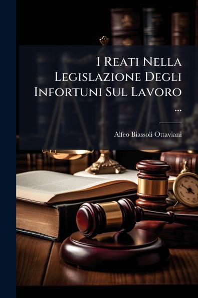 I Reati Nella Legislazione Degli Infortuni Sul Lavoro ...