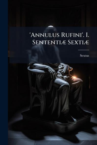 'Annulus Rufini'. I. Sententiæ Sextiæ