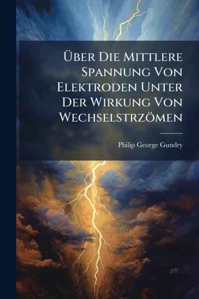 Über Die Mittlere Spannung Von Elektroden Unter Der Wirkung Von Wechselstrzömen