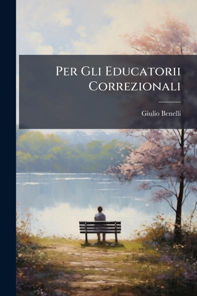 Per Gli Educatorii Correzionali