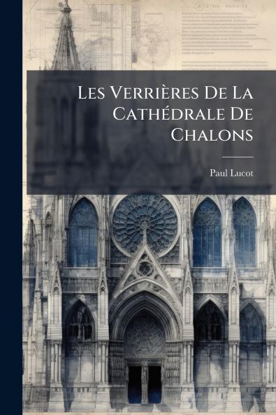 Les Verrières De La Cathédrale De Chalons