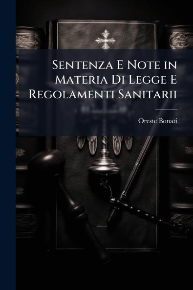 Sentenza E Note in Materia Di Legge E Regolamenti Sanitarii