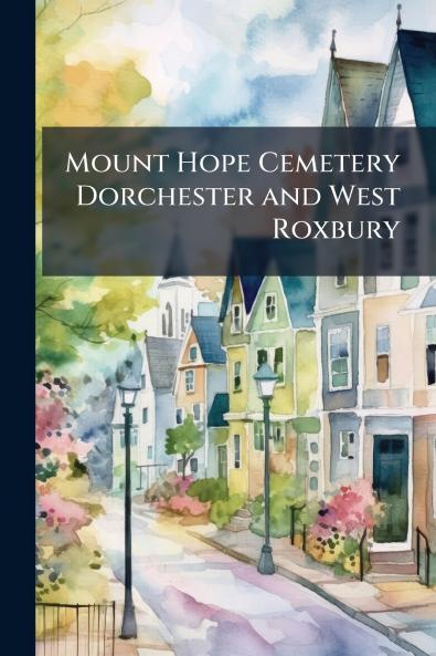 Mount Hope Cemetery Dorchester and West Roxbury
