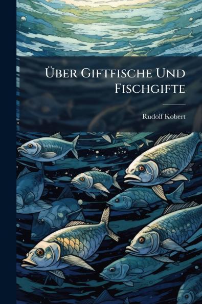 Über Giftfische Und Fischgifte