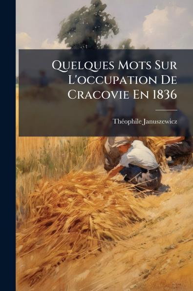Quelques Mots Sur L'occupation De Cracovie En 1836