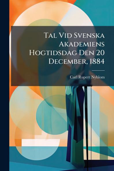 Tal Vid Svenska Akademiens Hogtidsdag Den 20 December 1884