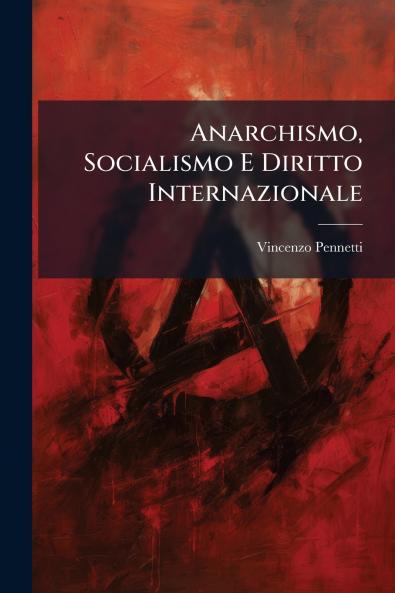 Anarchismo Socialismo E Diritto Internazionale