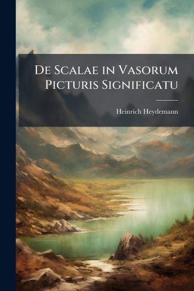 De Scalae in Vasorum Picturis Significatu