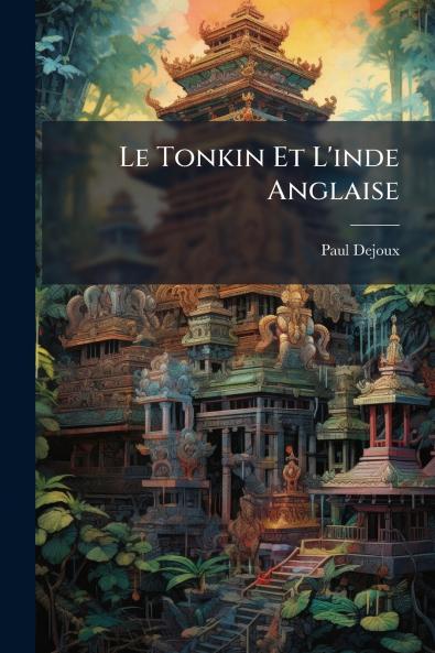 Le Tonkin Et L'inde Anglaise