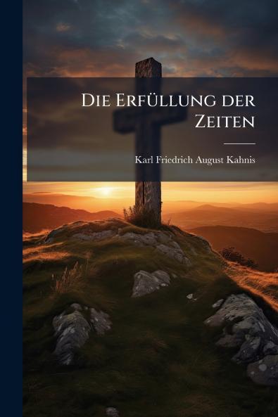Die Erfüllung der Zeiten