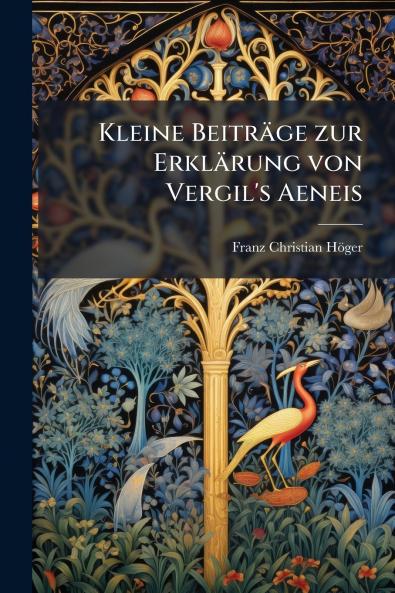 Kleine Beiträge zur Erklärung von Vergil's Aeneis