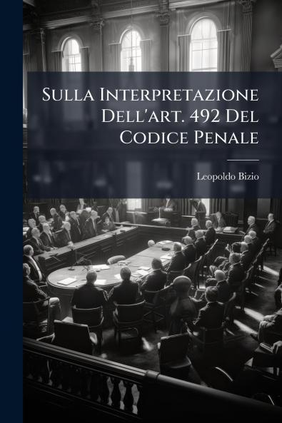 Sulla Interpretazione Dell'art. 492 Del Codice Penale