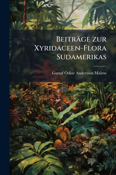 Beiträge zur Xyridaceen-Flora Sudamerikas
