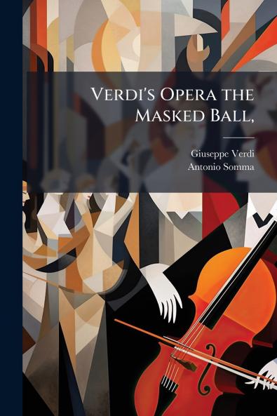 Verdi's Opera the Masked Ball