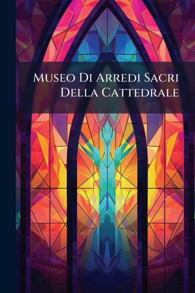 Museo Di Arredi Sacri Della Cattedrale