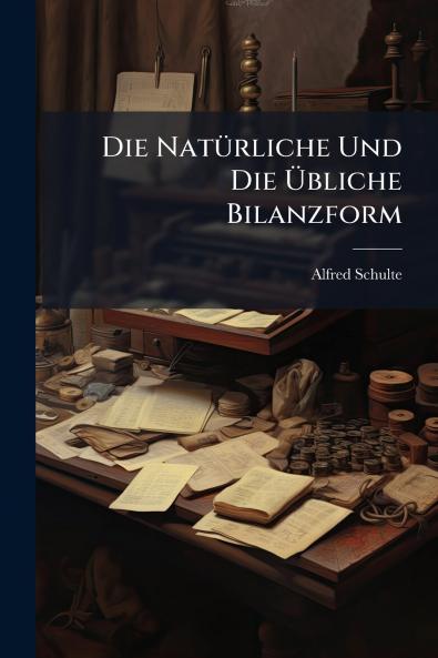 Die Natürliche Und Die Übliche Bilanzform