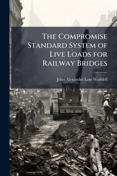 The Compromise Standard System of Live Loads for Railway Bridges