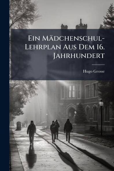 Ein Mädchenschul-Lehrplan Aus Dem 16. Jahrhundert
