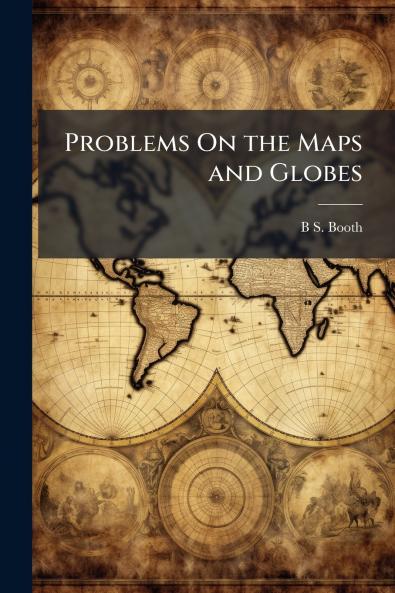 Problems On the Maps and Globes