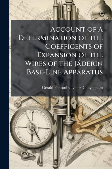 Account of a Determination of the Coefficents of Expansion of the Wires of the Jäderin Base-Line Apparatus