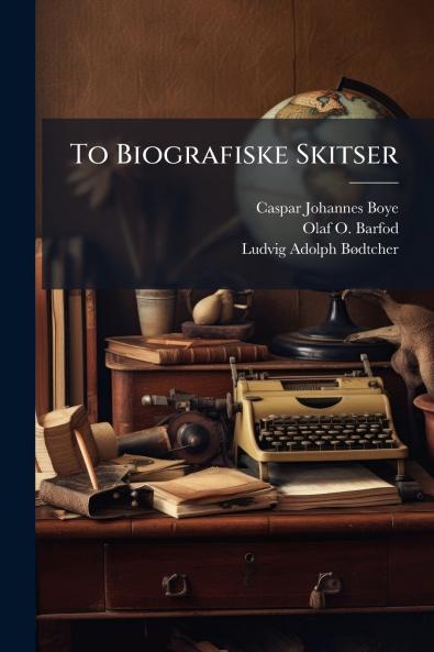 To Biografiske Skitser