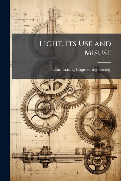 Light Its Use and Misuse