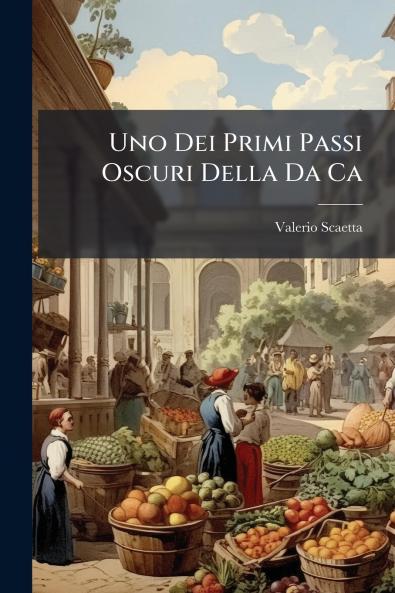 Uno Dei Primi Passi Oscuri Della Da Ca