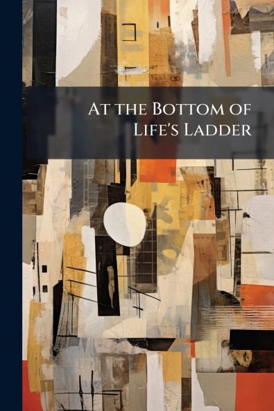 At the Bottom of Life's Ladder