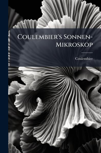 Coulembier's Sonnen-Mikroskop