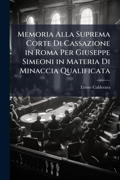 Memoria Alla Suprema Corte Di Cassazione in Roma Per Giuseppe Simeoni in Materia Di Minaccia Qualificata