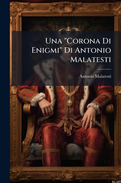 Una Corona Di Enigmi Di Antonio Malatesti