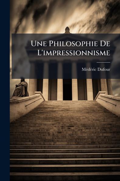 Une Philosophie De L'impressionnisme