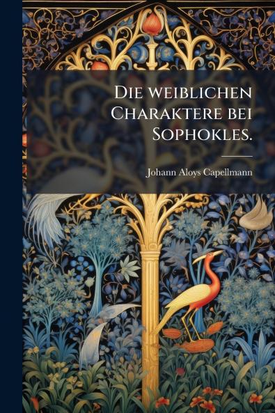 Die weiblichen Charaktere bei Sophokles.