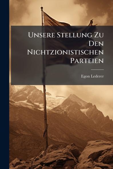 Unsere Stellung Zu Den Nichtzionistischen Parteien