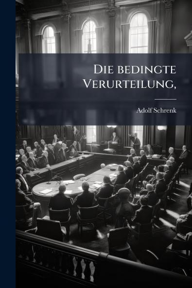 Die bedingte Verurteilung