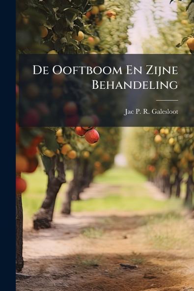 De Ooftboom En Zijne Behandeling