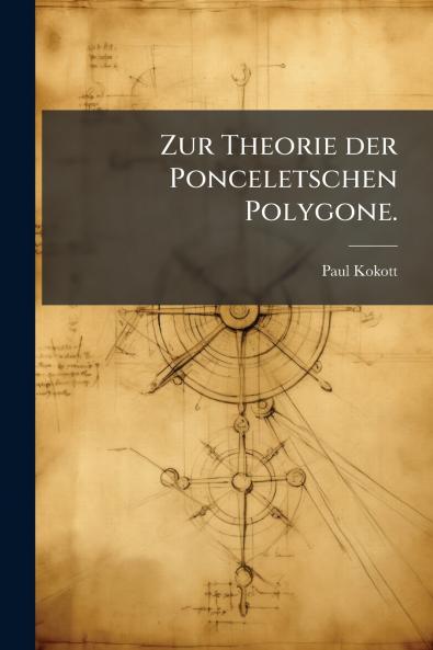 Zur Theorie der Ponceletschen Polygone.