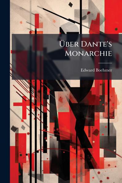 Über Dante's Monarchie
