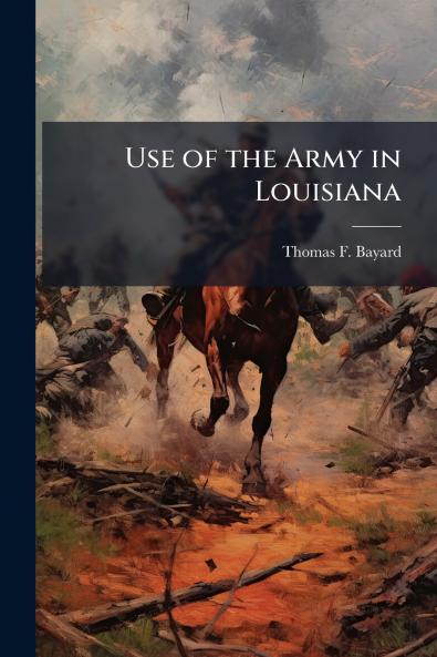 Use of the Army in Louisiana