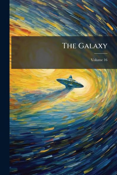 The Galaxy; Volume 16