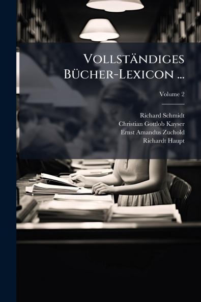 Vollständiges Bücher-Lexicon ...; Volume 2