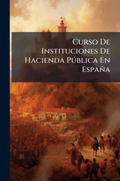 Curso De Instituciones De Hacienda Pública En España