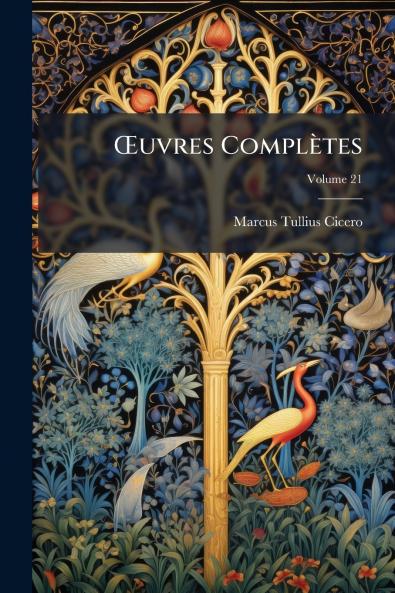 Œuvres Complètes; Volume 21