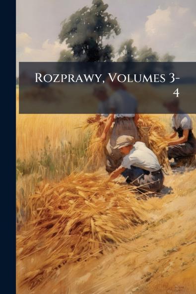 Rozprawy Volumes 3-4