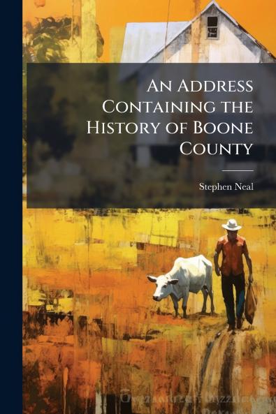An Address Containing the History of Boone County