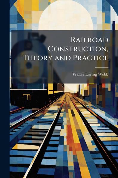 Railroad Construction Theory and Practice