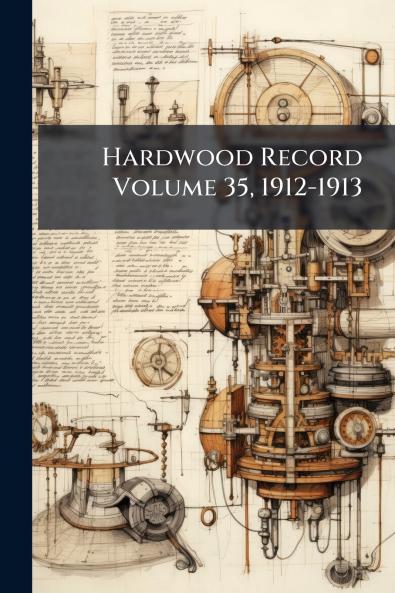 Hardwood Record Volume 35 1912-1913